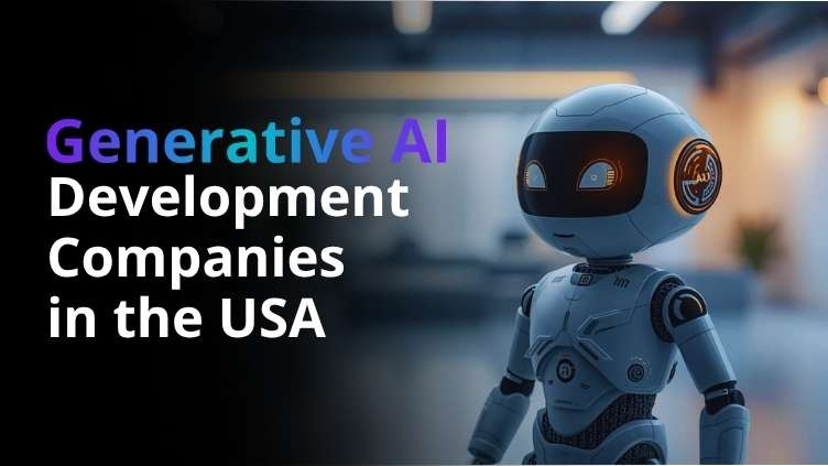Generative AI Development Companies in the USA Power the Next Wave of ...